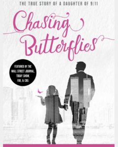 Chasing Butterflies: The True Story of a Daughter of 9/11 